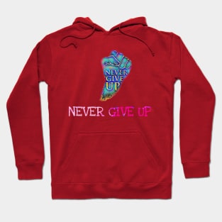 Never give up t-shirt Hoodie